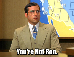 you're not ron